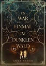 Es war einmal im Dunklen Wald - Anne Danck - 9783959915861
