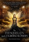In Feenquellen und Zauberschlössern - Julia Adrian ; Eleanor Bardilac ; Nina Bellem ; Ellen Birkhahn ; Caroline Brinkmann ; Anne Danck ; Olga A. Krouk ; Justine Pust ; Lisa Rosenbecker ; Carina Schnell ; Gesa Schwartz ; Annabelle Stehl ; Noah Stoffers ; Stella Tack ; Kathrin Wandres ; Ria Win - 9783959917087