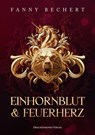 Einhornblut und Feuerherz - Fanny Bechert - 9783959919692