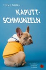 Kaputtschmunzeln - Ulrich Müller - 9783959963237