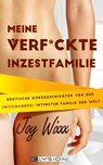 Meine total verfickte Inzestfamilie - Joy Wixxx - 9783960001331