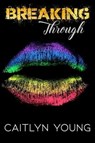 Breaking Through - Caitlyn Young - 9783960002093