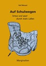 Auf Schulwegen kreuz und quer durch mein Leben - Rolf Wenzel - 9783960041825
