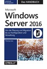 Microsoft Windows Server 2016 - Das Handbuch - Thomas Joos - 9783960090182
