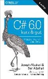 C# 6.0 - kurz & gut - ALBAHARI,  Joseph - 9783960090298