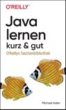 Java lernen - kurz & gut - Michael Inden - 9783960092049