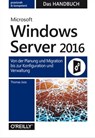 Microsoft Windows Server 2016 – Das Handbuch - Thomas Joos - 9783960100409