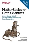 Mathe-Basics für Data Scientists - Thomas Nield - 9783960107651