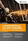 Lohnbearbeitung mit SAP S/4HANA - Einkaufs- und Produktionsprozess - Ilka Dischinger - 9783960120568