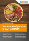 Variantenkonfiguration in SAP S/4HANA - Rainer Neumann ; Dieter Schraad - 9783960120698