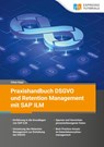 Praxishandbuch DSGVO und Retention Management mit SAP ILM - Cihan Kaya - 9783960122234