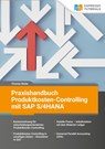 Praxishandbuch Produktkosten-Controlling mit SAP S/4 HANA - Thomas Wicke - 9783960122722