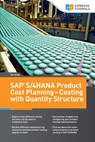SAP S/4HANA Product Cost Planning - Costing with Quantity Structure - Tom King - 9783960125358