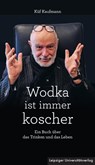 Wodka ist immer koscher - Küf Kaufmann - 9783960235927