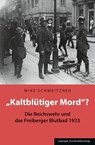 "Kaltblütiger Mord"? - Mike Schmeitzner - 9783960236245