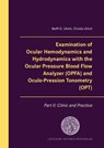 Examination of Ocular Hemodynamics and Hydrodynamics with the Ocular Pressure Blood Flow Analyzer (OPFA) and Oculo-Pression Tonometry (OPT) - Wulff-D. Ulrich ; Christa Ulrich - 9783960236719