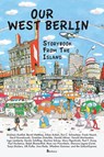 Our West Berlin - Frank Noack ; Paul Hockenos ; Kerstin Schilling ; Bernd Matthies - 9783960260677