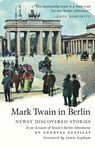 Austilat, A: Mark Twain in Berlin Newly Discovered Stories & - Andreas Austilat ; Mark Twain - 9783960260691