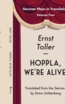Hoppla, We're Alive! - Ernst Toller - 9783960260714