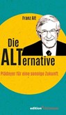 Die Alternative - Franz Alt - 9783960382157