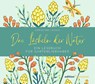 Das Lächeln der Natur. Ein Lesebuch für Gartenliebhaber - Christine Lässig - 9783960383055