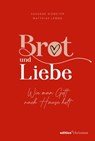 Brot und Liebe. Wie man Gott nach Hause holt. - Susanne Niemeyer ; Matthias Lemme - 9783960383086