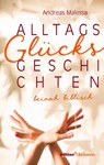 Alltagsglücksgeschichten - Andreas Malessa - 9783960383635