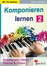 Komponieren lernen / Band 2 - Jürgen Tille-Koch - 9783960403524