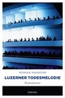Luzerner Todesmelodie - Monika Mansour - 9783960411215