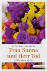 Frau Sunna und Herr Tod - Katharina Schendel - 9783960411833