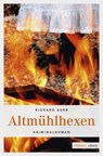 Altmühlhexen - Richard Auer - 9783960412182