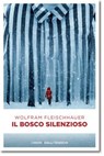 Il bosco silenzioso - Wolfram Fleischhauer - 9783960414414
