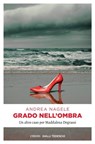 Grado nell'ombra - Andrea Nagele - 9783960415046