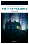 Tod im Fichtelgebirge - Jacqueline Lochmüller - 9783960415411