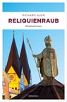 Reliquienraub - Richard Auer - 9783960416289