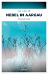 Nebel im Aargau - Ina Haller - 9783960416623