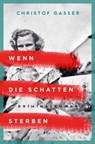 Wenn die Schatten sterben - Christof Gasser - 9783960418115