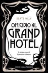 Omicidio al Grand Hotel - Beate Maly - 9783960419402