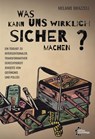 Was macht uns wirklich sicher? - Melanie Brazzell - 9783960420347