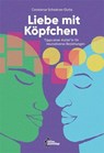 Liebe mit Köpfchen - Constanze Schwärzer-Dutta - 9783960421467