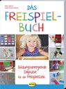 Das Freispielbuch - Nina Held ; Gaby Fischer-Düvel - 9783960463412