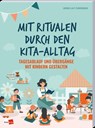 Mit Ritualen durch den Kita-Alltag - Monika Laut-Zimmermann - 9783960463757