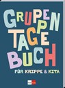 Gruppentagebuch für Krippe und Kita -  - 9783960464303