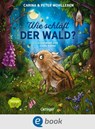Wie schläft der Wald? - Carina Wohlleben ; Peter Wohlleben - 9783960523055