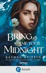 Bring Me Your Midnight - Rachel Griffin - 9783960523673