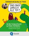BiBiBiber hat da mal 'ne Frage. Sind Dinos wirklich alle tot? - Mai Thi Nguyen-Kim ; Marie Meimberg - 9783960523710