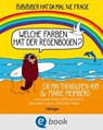 BiBiBiber hat da mal 'ne Frage. Welche Farben hat der Regenbogen? - Mai Thi Nguyen-Kim ; Marie Meimberg - 9783960524038