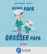 Kleiner Papa - Großer Papa - Moritz Neumeier - 9783960524472
