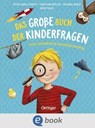Das große Buch der Kinderfragen - Petra Maria Schmitt ; Christian Dreller ; Susanne Orosz - 9783960525622