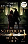 DIE SCHWERTER - Band 1: Höllengold - Thomas Lisowsky - 9783960531494